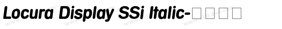 Locura Display SSi Italic字体转换